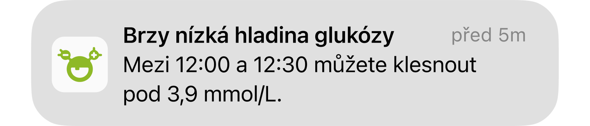  Brzy nízká hladina glukózy! Upozornění na potenciálně nízkou hladinu glukózy mezi 12:30 a 13:30 hod